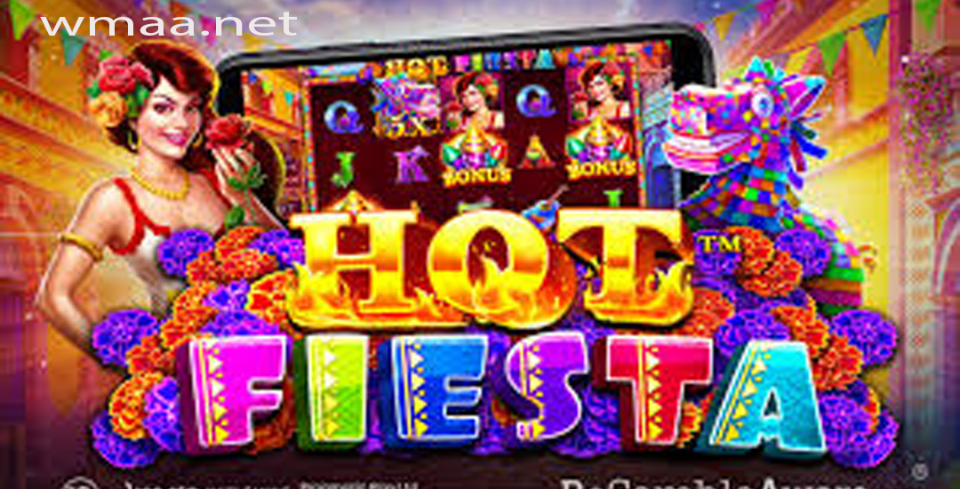Gampang Maxwin di Hot Fiesta: Bocoran Slot Jackpot Terpanas